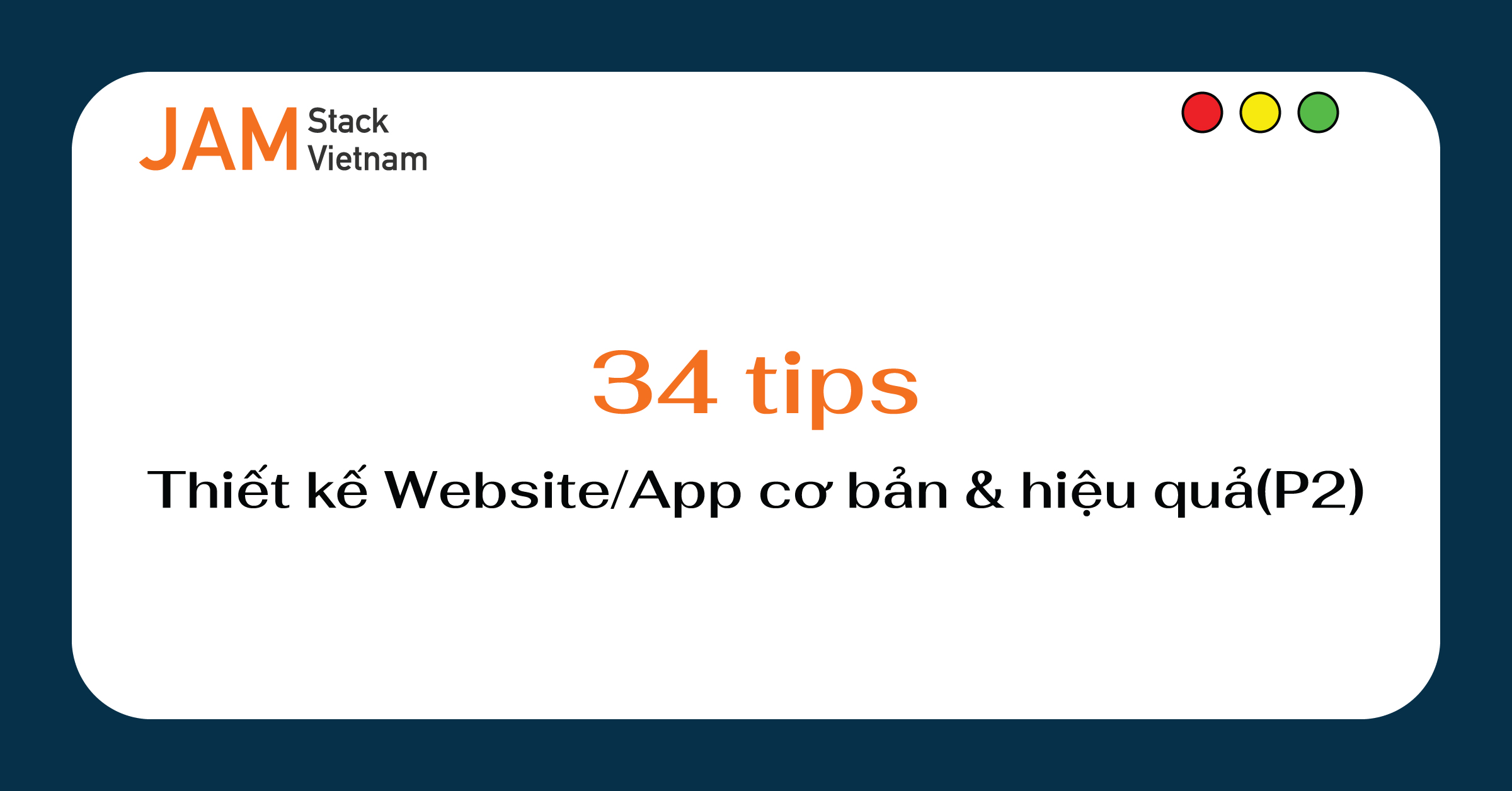 34 tips tối ưu thiết kế giao diện website/app cơ bản và hiệu quả (P2)