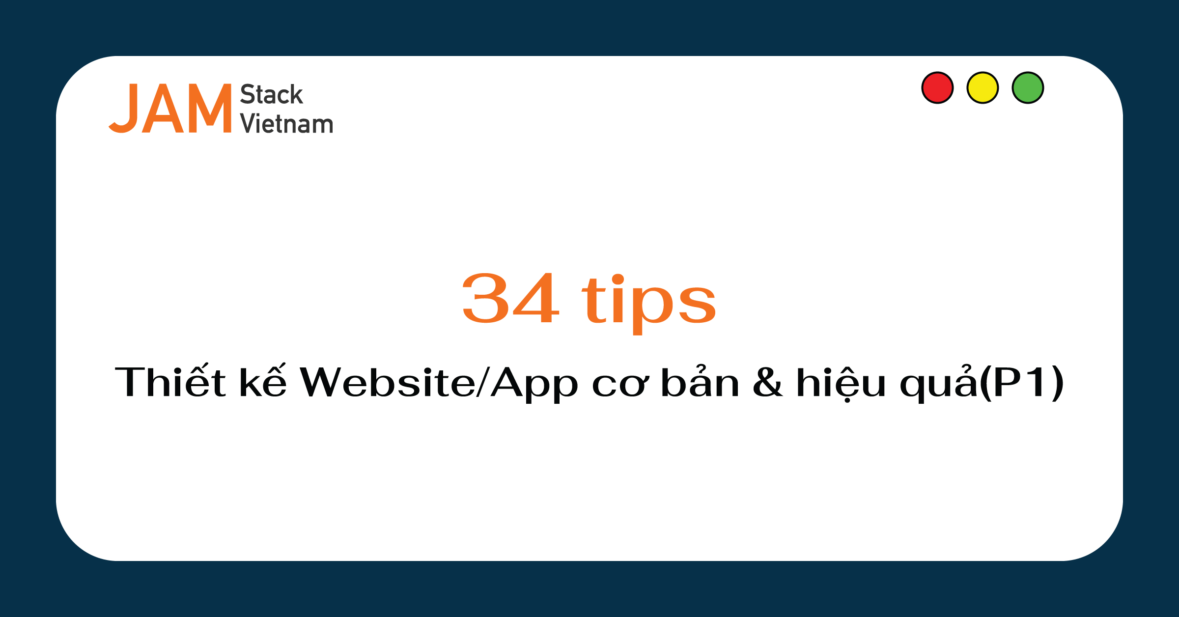 34 tips tối ưu thiết kế giao diện website/app cơ bản và hiệu quả (P1)
