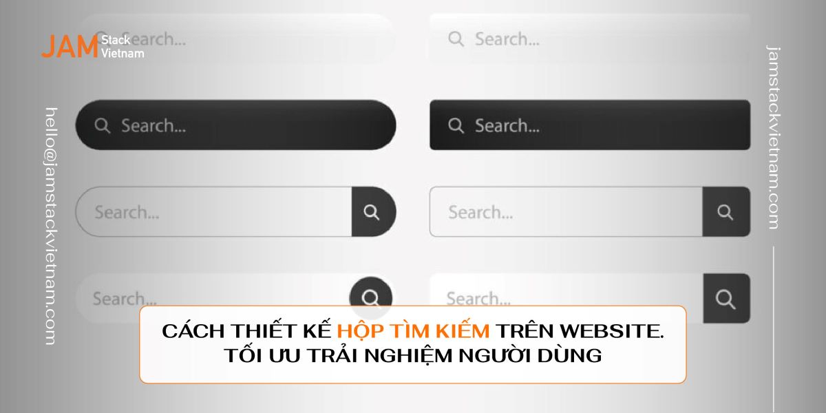 Cách thiết kế hộp tìm kiếm trên website - Tối ưu trải nghiệm người dùng