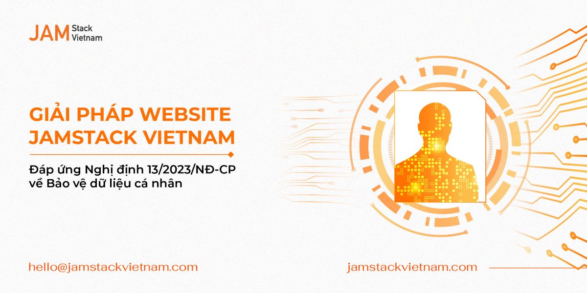 Giải pháp website JAMstack Vietnam đáp ứng Nghị định 13/2023/NĐ-CP về Bảo vệ dữ liệu cá nhân