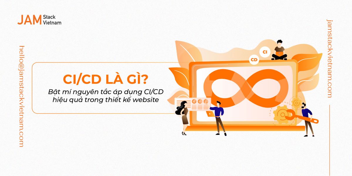 CI/CD là gì? Bật mí nguyên tắc áp dụng CI/CD hiệu quả trong thiết kế website