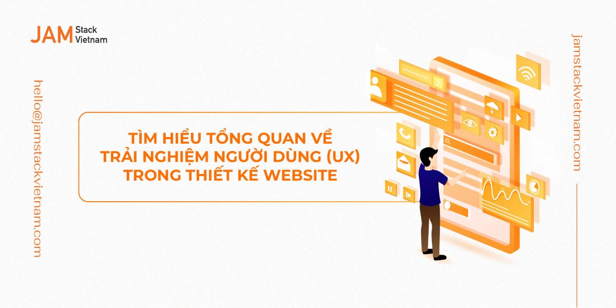 Tìm hiểu tổng quan về trải nghiệm người dùng (UX) trong thiết kế website