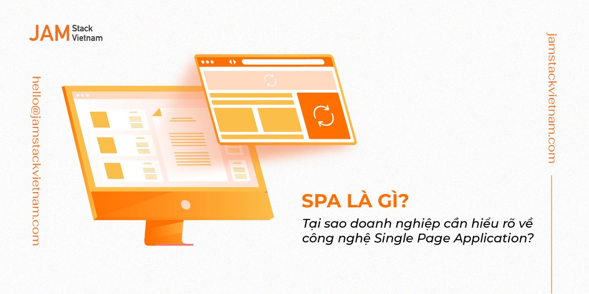 SPA là gì? Tại sao doanh nghiệp cần hiểu rõ về công nghệ Single Page Application?