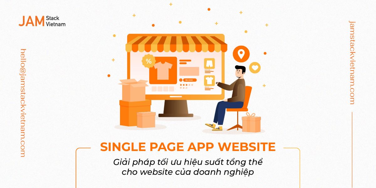 Single Page App website - Giải pháp tối ưu hiệu suất tổng thể cho website của doanh nghiệp