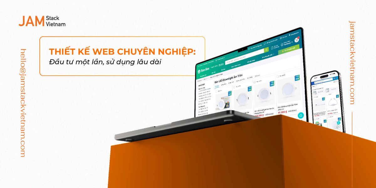 Thiết kế web chuyên nghiệp: Đầu tư một lần, sử dụng lâu dài