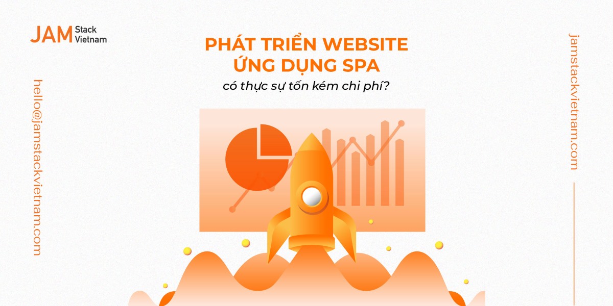 Phát triển website ứng dụng SPA có thực sự tốn kém chi phí?