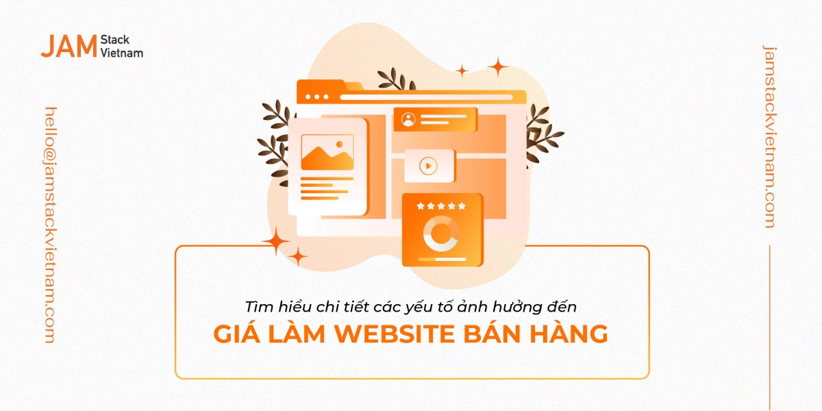 Tìm hiểu chi tiết các yếu tố ảnh hưởng đến giá làm website bán hàng