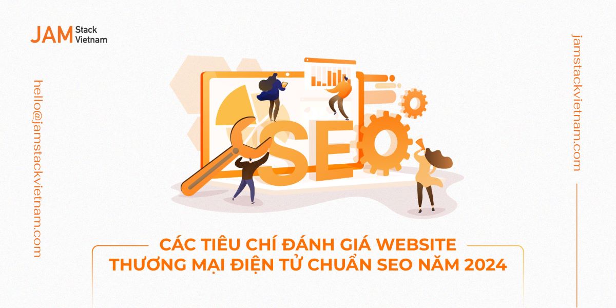 Các tiêu chí đánh giá website thương mại điện tử chuẩn SEO năm 2024