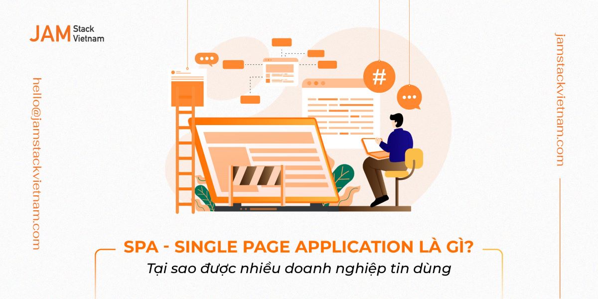 SPA - Single Page Application là gì? Tại sao được nhiều doanh nghiệp tin dùng