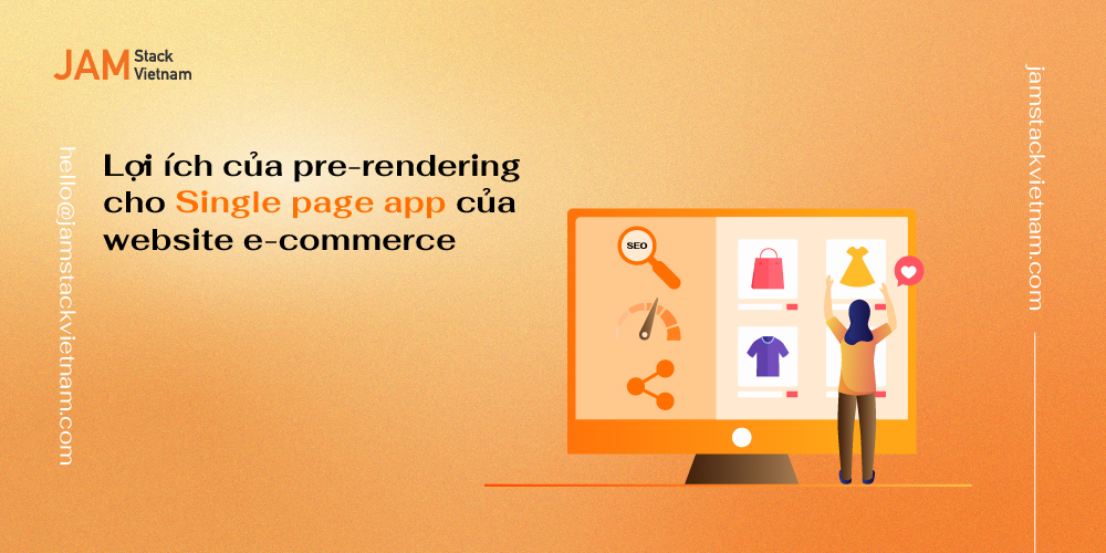 Lợi ích của pre-rendering cho Single page app của website e-commerce