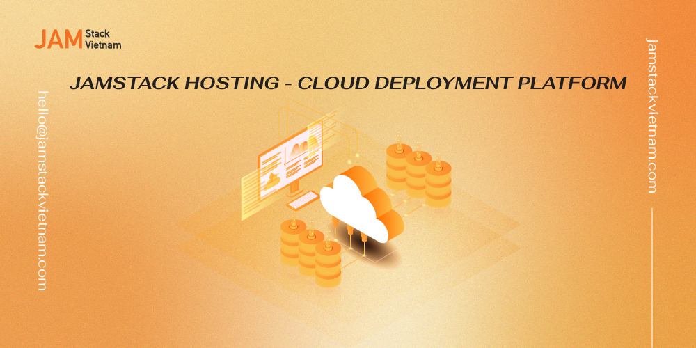 Dịch vụ lưu trữ và nền tảng triển khai đám mây trong Jamstack