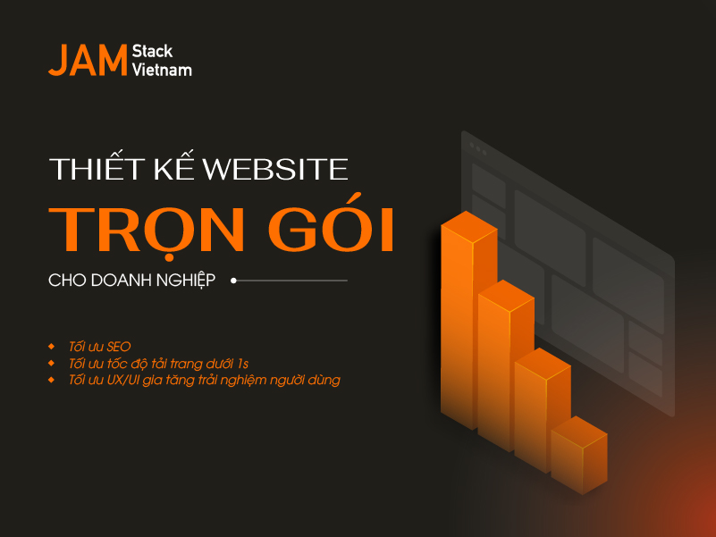 Lựa chọn JAMstack Vietnam để được hỗ trợ xây dựng website chuẩn SEO chuyên nghiệp